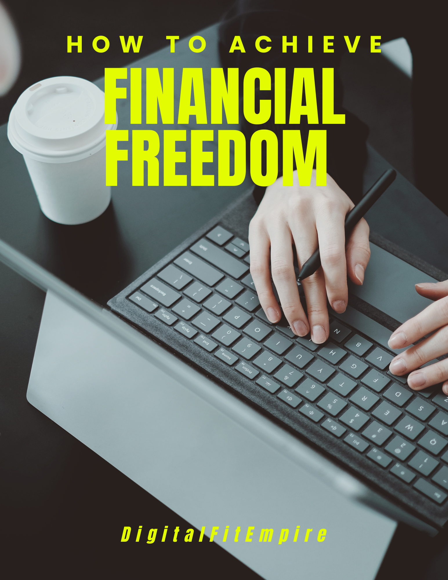 How To Achieve Financial Freedom - DigitalFitEmpire